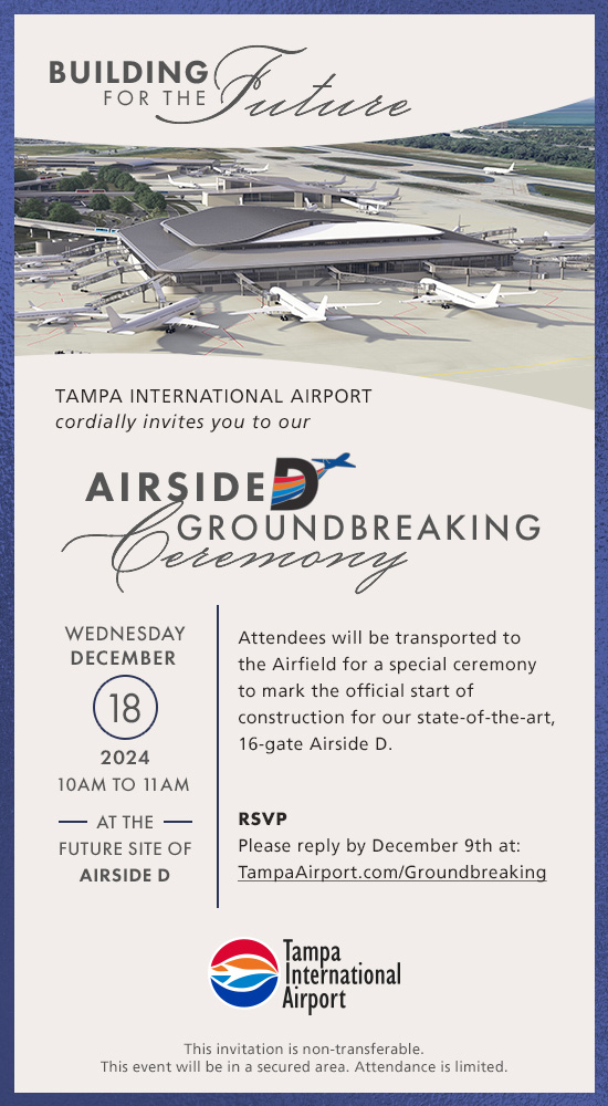Groundbreaking of TPA AIrside D Wednesday December 18, 2024. Please RSVP at tampaairport.com/Groundbreaking