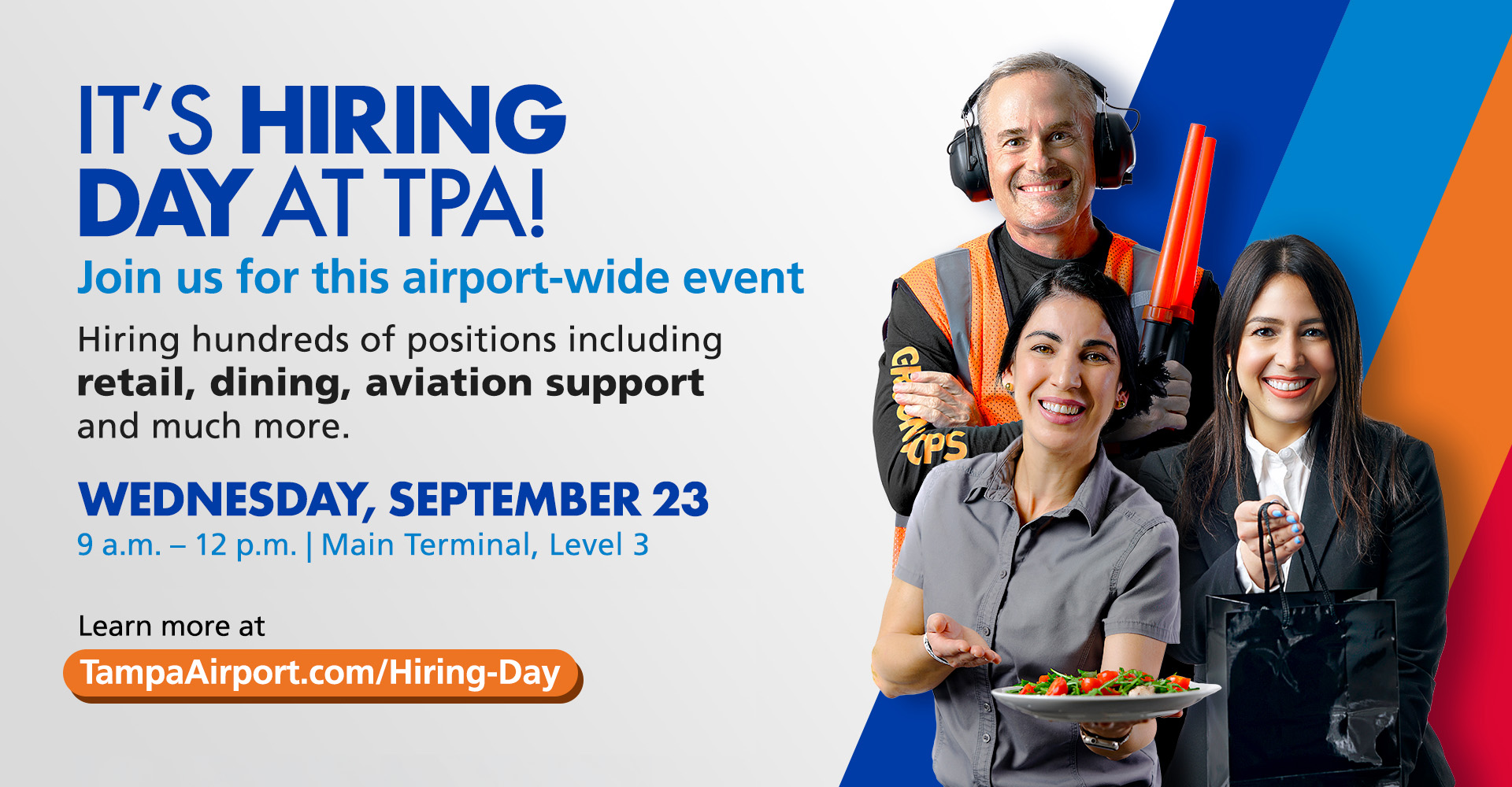 TPA Hiring Day, Wednesday, September 23, 2026 9 AM to 12 PM, Main Terminal, Level 3. Learn more at tampaairport.com/Hiring-Day